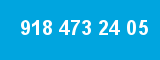 918 473 24 05